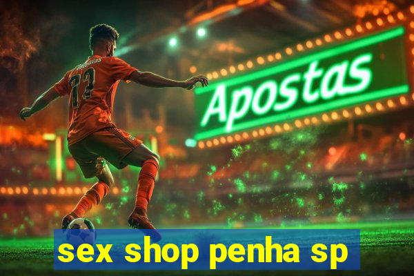 sex shop penha sp